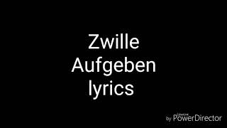 Sierra Kidd / Zwille - Aufgeben (lyrics) [Re-upload]