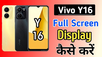 Vivo y16 full screen display settings,full screen display gesture navigation key in Vivo y16