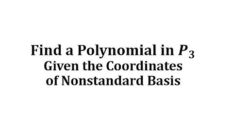 Find a Polynomial Given B-coordinates and a Nonstandard Basis