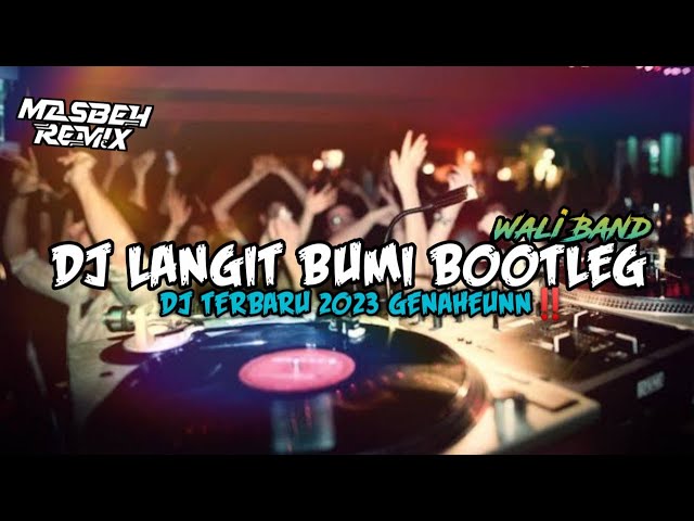 DJ LANGIT BUMI (WALI BAND) || BOOTLEG TERBARU 2023 GENAHEUN ASLINA!!! class=