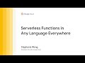 Serverless functions in any language everywhere