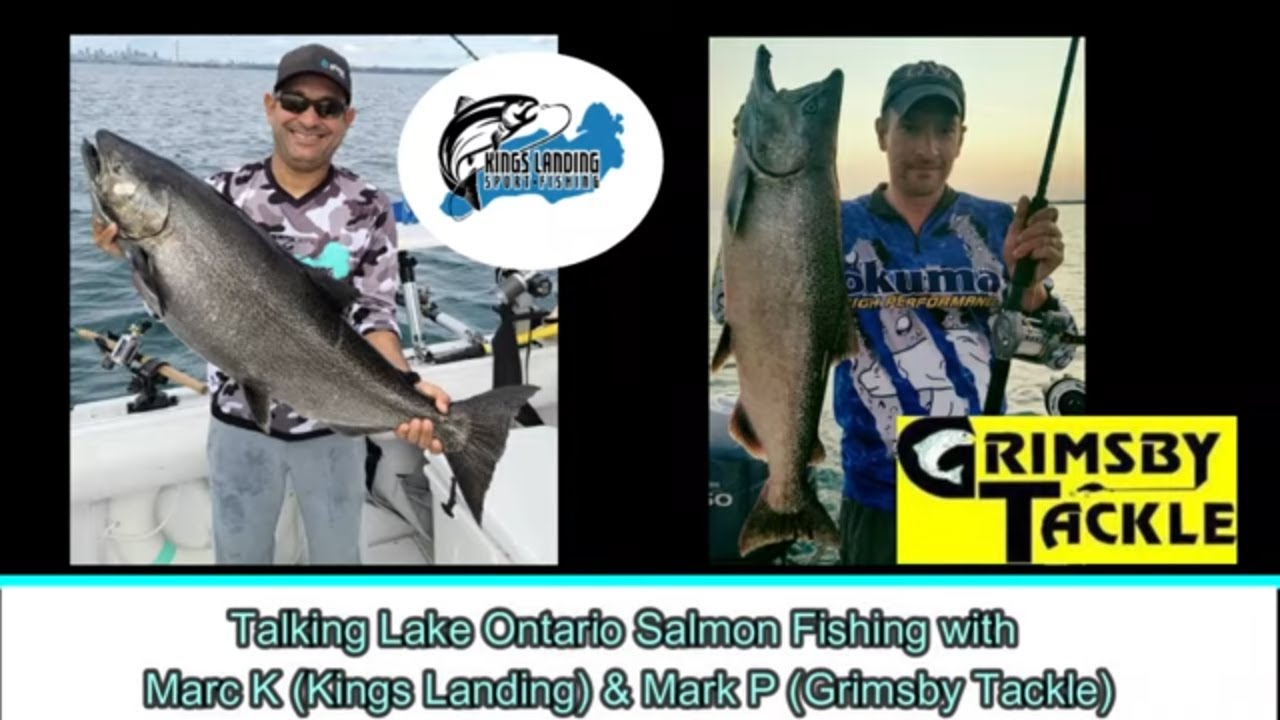 Captain Marc K (Kings Landing) & Mark P (Grimsby Tackle) talk Lake Ontario  Salmon Fishing #2021 