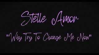 Stelle Amor - &quot;Why Try to Change Me Now&quot; (Fiona Apple/Frank Sinatra Cover)