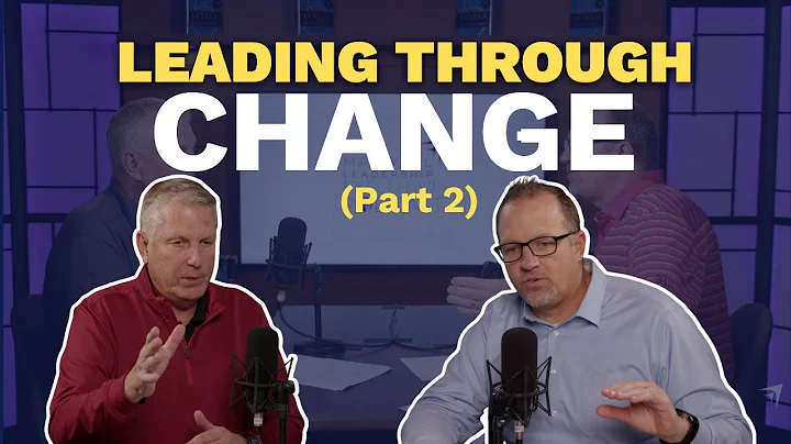 Leading Through Change (Part 2) (Maxwell Leadership Executive Podcast)