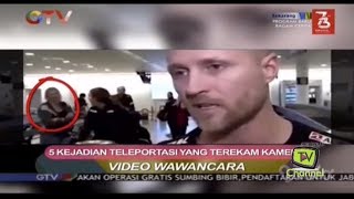 5 Teleportasi Terekam Kamera - Ragam Cerita 20 Agustus 2018