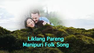 Liklang ParenG, Manipuri folk song, Liklang ParenG Manipuri folk song | the thaat