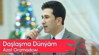 Azat Oramadow - Dashlashma Dunyam | 2024