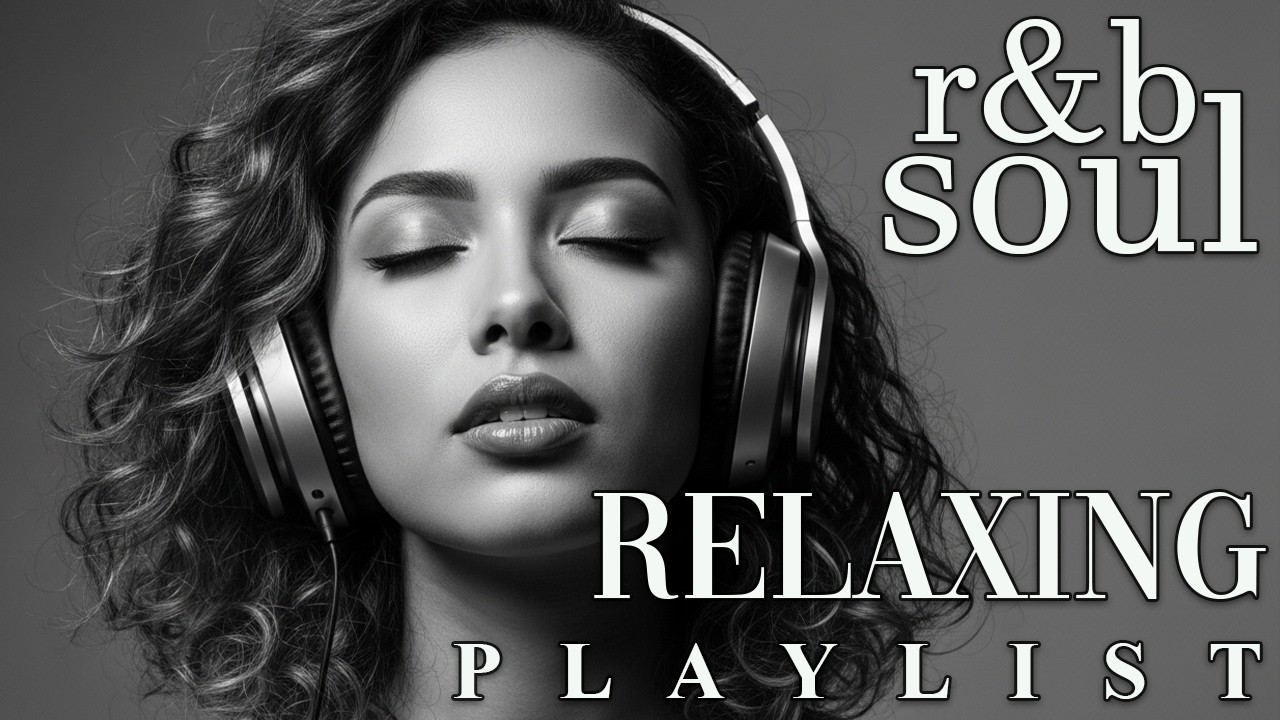 【R&B Soul】Easy Listening Playlist – Smooth R&B Soul for Calm Nights ...