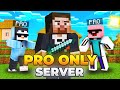 I Joined a 'PRO ONLY' Minecraft Server!