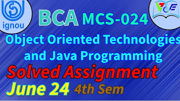 MCS-24: Object Oriented Technologies and Java Programming| SOLVED ASSIGNMENT| IGNOU 4th SEM BCA-JUNE