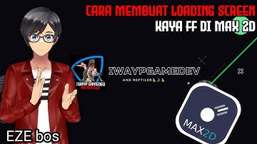 TUTORIAL cara membuat loading screen di max2d