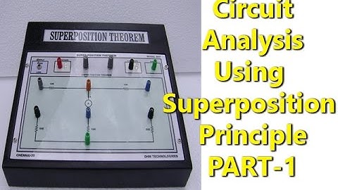 Circuit Analysis Using Superposition Principle | Theory | Diagram | Experiment | EEE Tutorial Part-1