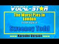The Worst Pies In London - Sweeney Todd | Vocal Star Karaoke Version - Lyrics 4K