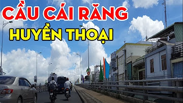 DẠO QUANH CẦN THƠ CẦU CÁI RĂNG | cần thơ ký sự