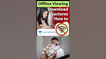 How to download Unacademy UPSC lectures for off-line viewing without internet or WiFi? save DataPlan