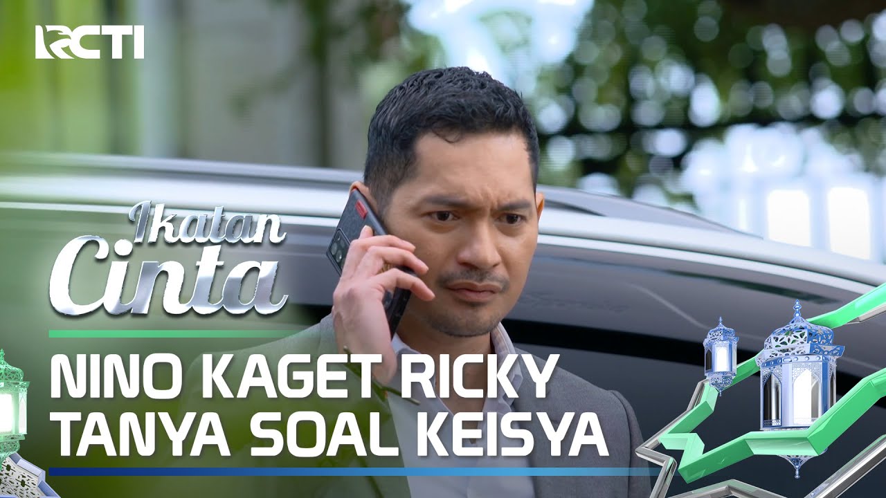 PANIK😦😦 NINO PENASARAN DENGAN UCAPAN RICKY😱 | IKATAN CINTA