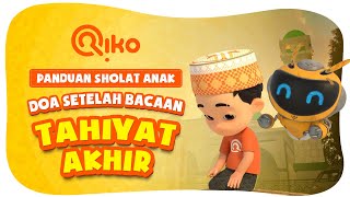 PANDUAN SHOLAT ANAK | DO&#39;A SETELAH BACAAN TAHIYAT AKHIR - Riko The Series