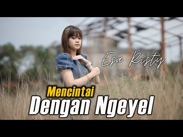 Esa Risty - Mencintai Dengan Ngeyel (Official Music Video) class=