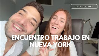 ENCUENTRO TRABAJO EN NUEVA YORK | Os cuento mi experiencia y el proceso | Los Chous | NYC