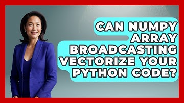 Can NumPy Array Broadcasting Vectorize Your Python Code? - Python Code School