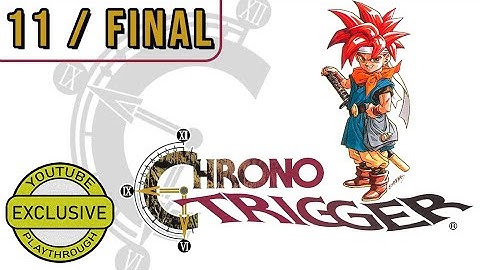Chrono Trigger [Part 11/Final] Changing The Future