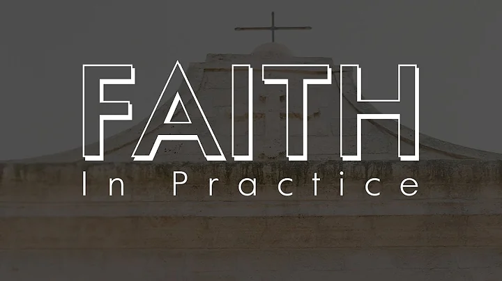 Faith In Practice - Week 1