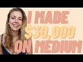 How I made $30K Writing on Medium