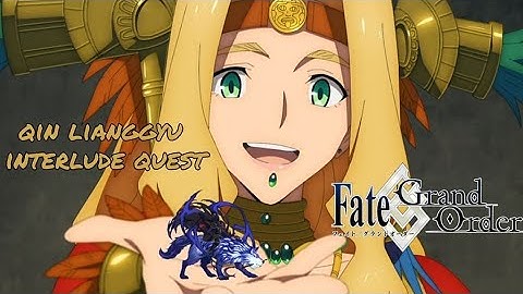 [FGO] Quetzalcoatl /Qin Liangyu Interlude Quest