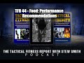 TFR 44 - Food: Performance Recommendations with Jeff Nichols and Stew Smith