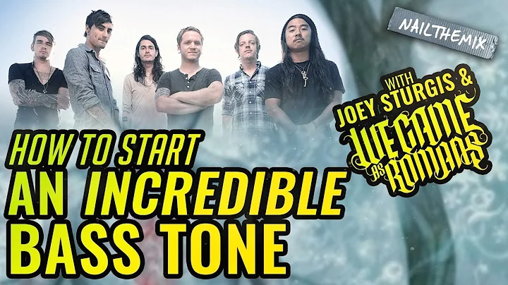 How to start an incredible bass tone! [w/ Joey Sturgis + We Came As Romans]