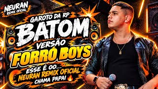 GAROTO DA RP – BATOM | VERSÃO FORRÓ BOYS 🤠🔥