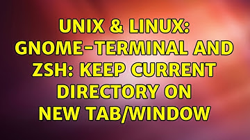 Unix & Linux: Gnome-terminal and Zsh: keep current directory on new tab/window (2 Solutions!!)