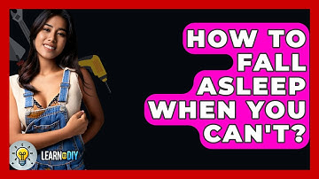 How To Fall Asleep When You Can
