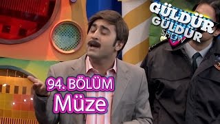 Güldür Güldür Show 94 Bölüm Müze Skeci