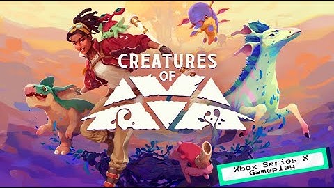 Creatures of Ava 🦙| First 40 Mins | Xbox Series X Gameplay