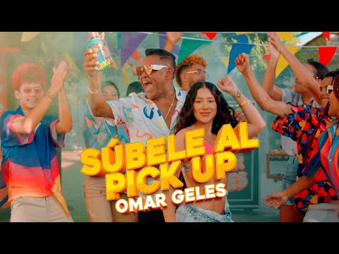 Súbele Al Pick Up Omar Geles (Video Oficial)