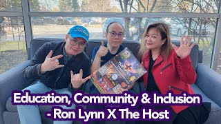 Education, Community & Inclusion- Ron Lynn X The Host