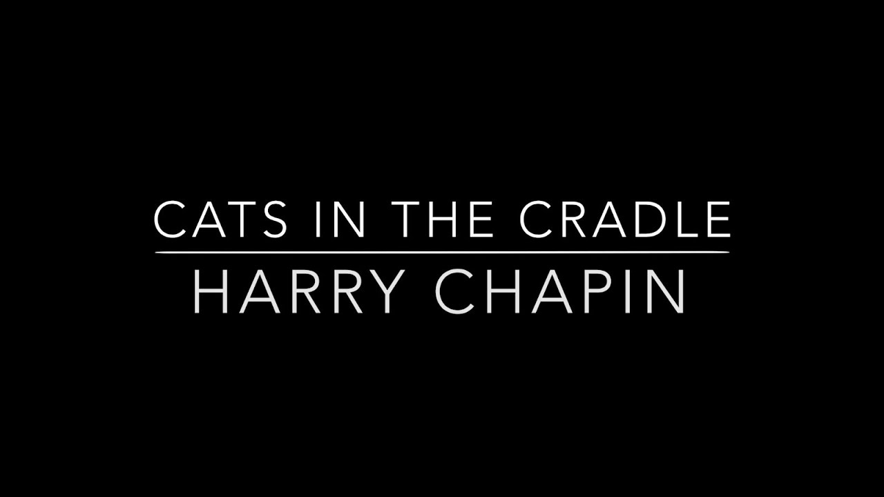 Cats In The Cradle Harry Chapin (HD With Lyrics) YouTube