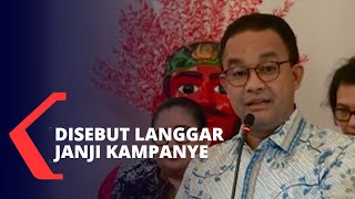 Reklamasi Ancol, Anies Disebut Langgar Janji Kampanye