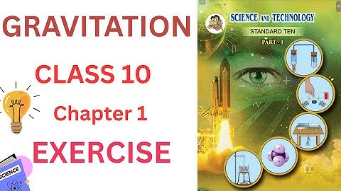 GRAVITATION CLASS 10 SCIENCE AND TECHNOLOGY Part 1 chapter 1 exercise solutions