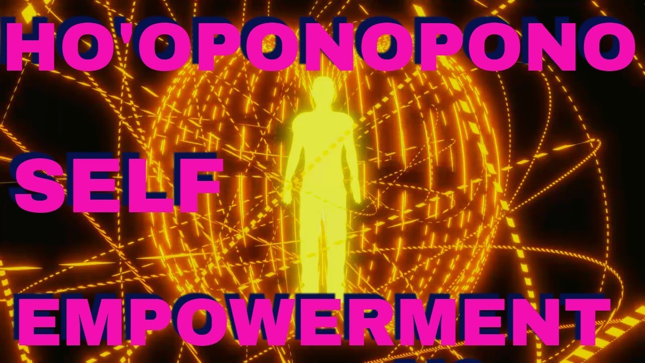 Ho'oponopono for Self Empowerment /