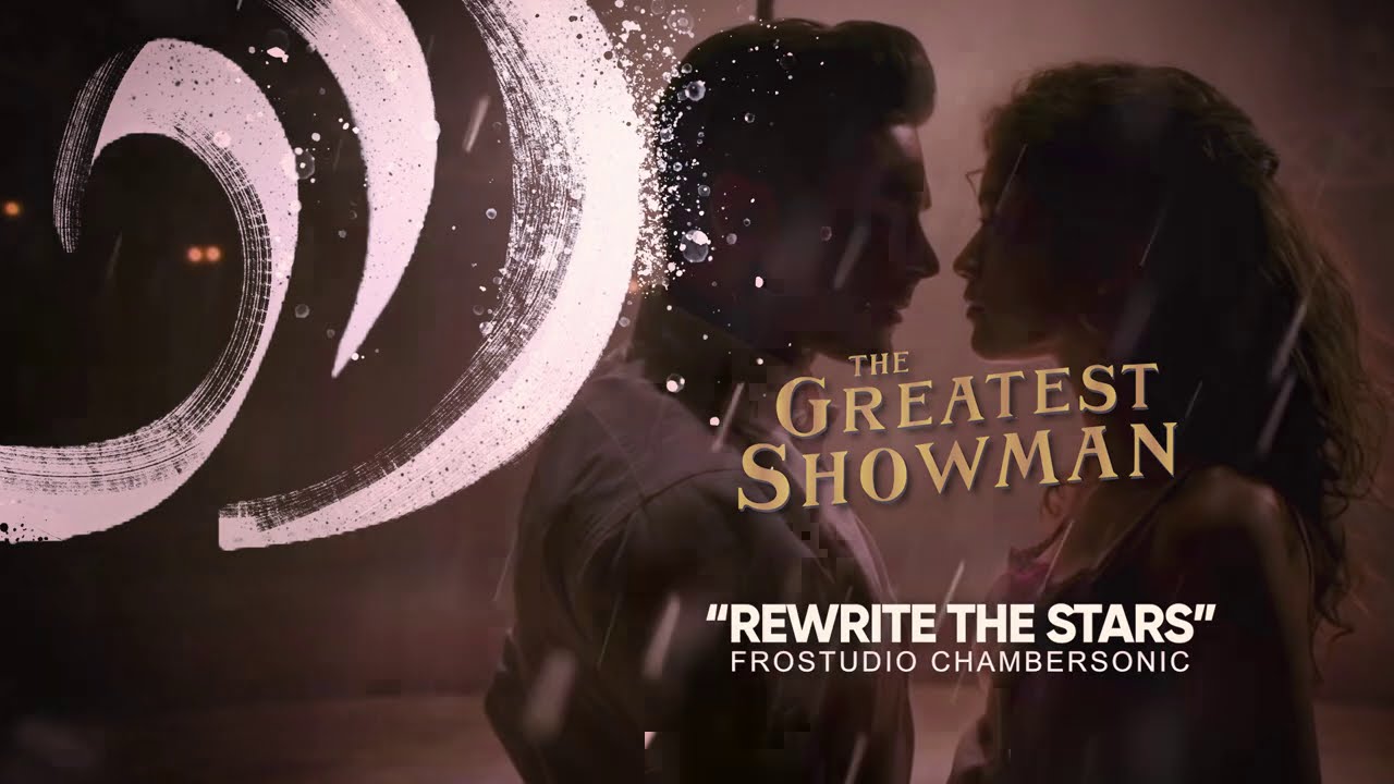 Rewrite The Stars Epic Orchestral The Greatest Showman YouTube Rewrite The Stars Epic Orchestral The Greatest Showman YouTube