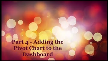 Excel 2016 DashBoards Part 4 - adding the Pivot Chart