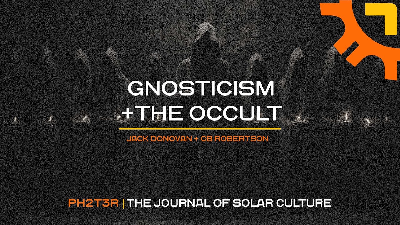 Gnosticism and the Occult | PH2T3R - The Journal of Solar Culture  