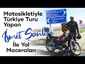 Motosikletiyle Türkiye Turu Yapan İsmet Şanlı İle Yol Maceraları