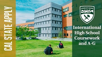 Cal State Apply - International High School Coursework & A-G - Academic History