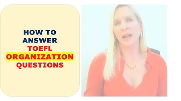 How to answer TOEFL Organization Questions