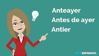 Anteayer, antes de ayer y antier