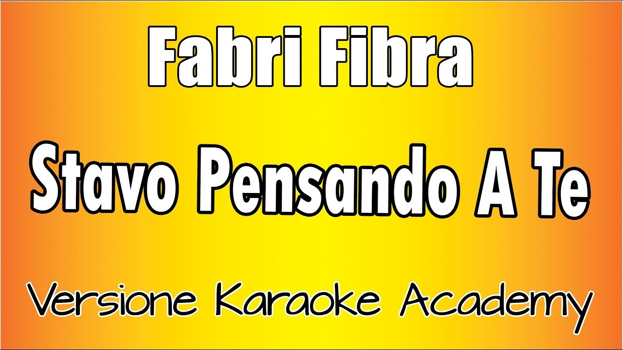 Fabri Fibra - Stavo Pensando A Te (Versione Karaoke Academy Italia)