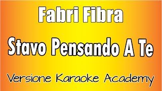Video thumbnail of "Fabri Fibra - Stavo Pensando A Te (Versione Karaoke Academy Italia)"